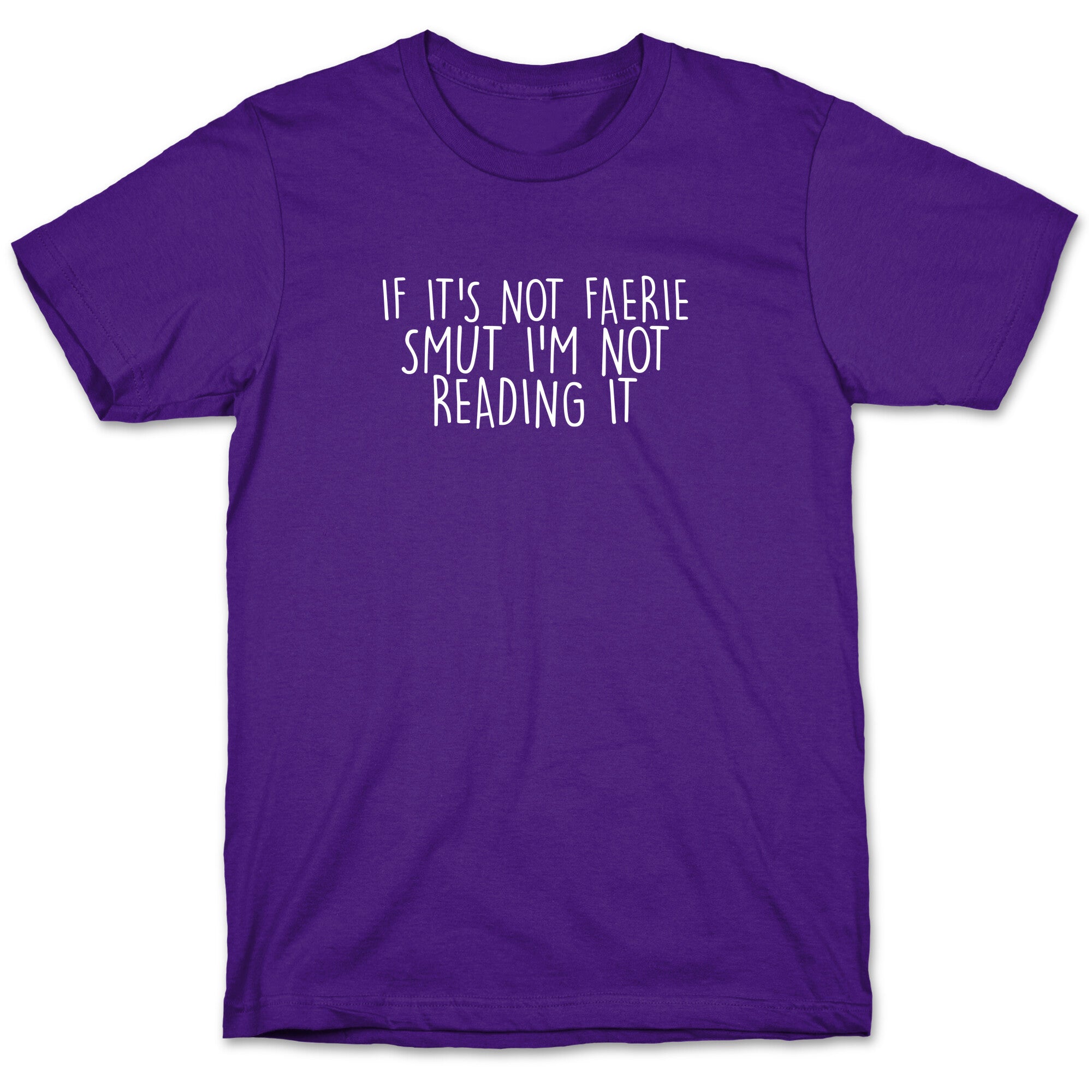 If It's Not Faerie Smut I'm Not Reading It T-Shirt